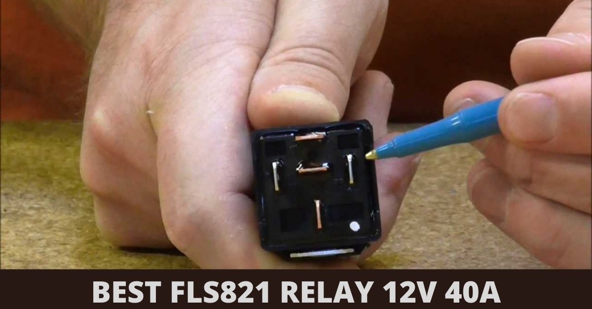 Best fls821 relay 12v 40a