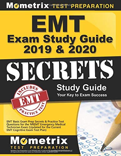 EMT Exam Study Guide 2019 & 2020: EMT Basic Exam Prep Secrets & Practice Test Questions for the NREMT Emergency Medical Technician Exam (Updated for the Current EMT Cognitive Exam Test Plan)