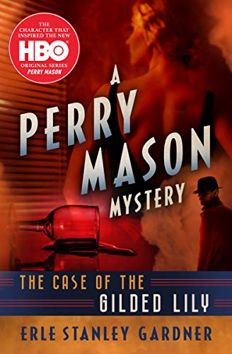 The Case of the Gilded Lily (The Perry Mason Mysteries Book 6) Kindle Edition