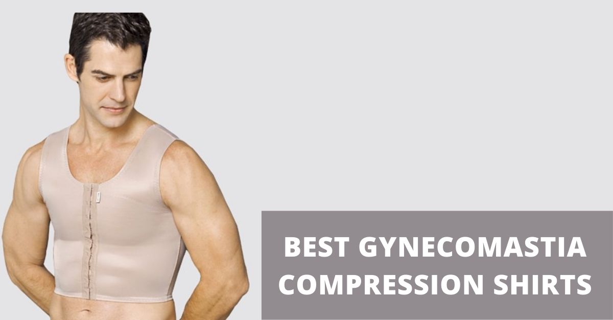 Best Gynecomastia Compression Shirts