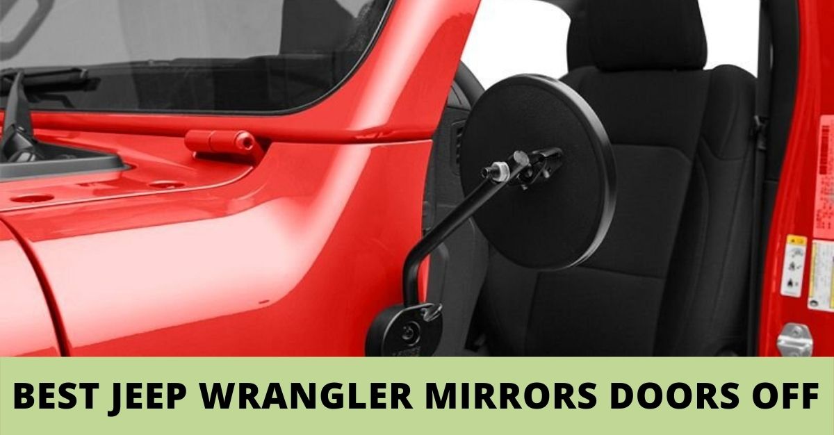 Best Jeep Wrangler Mirrors Doors Off