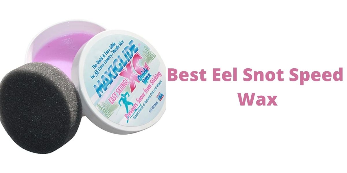Best-Eel-Snot-Speed-/Wax
