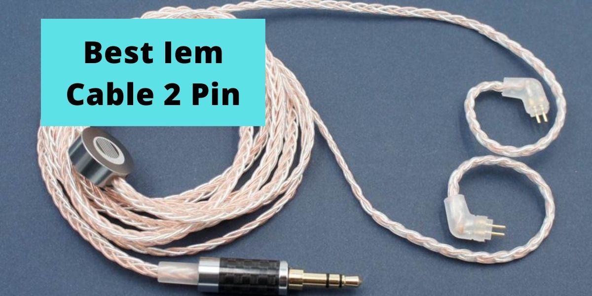 Best Iem Cable 2 Pin