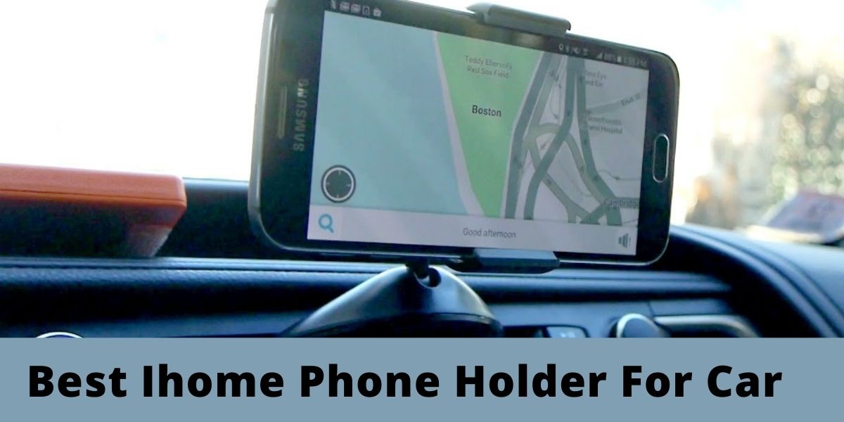 Best Ihome Phone Holder For Car